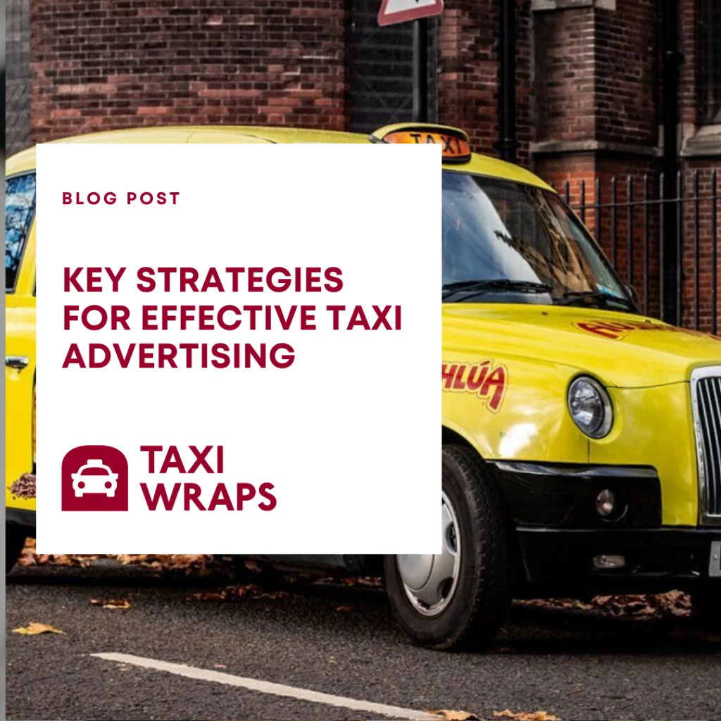 key strategies for effective taxi advertising