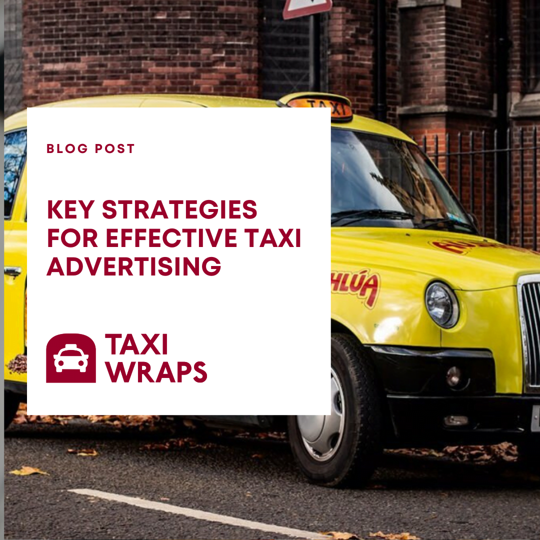 key strategies for effective taxi advertising
